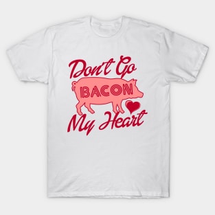 Vintage Don't Go Bacon My Heart Funny Bacon Lover T-Shirt